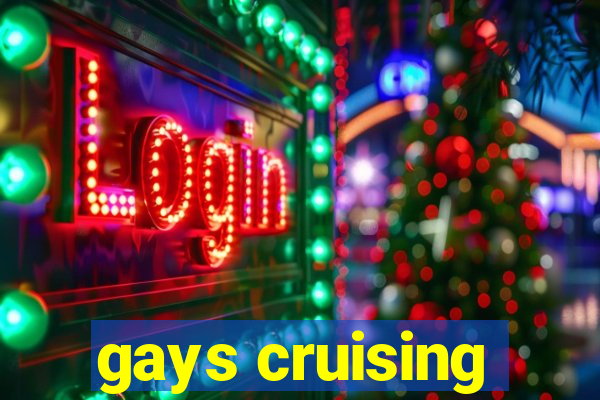 gays cruising